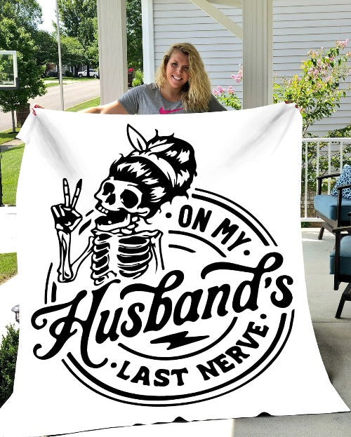 On My Husband's Last Nerve | Cozy Plush Fleece Blanket