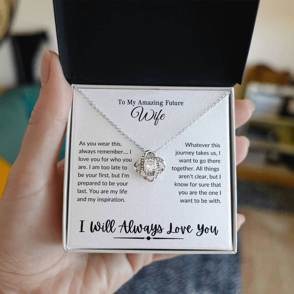 To My Amazing Future Wife | I Will Always Love You - Love Knot Necklace