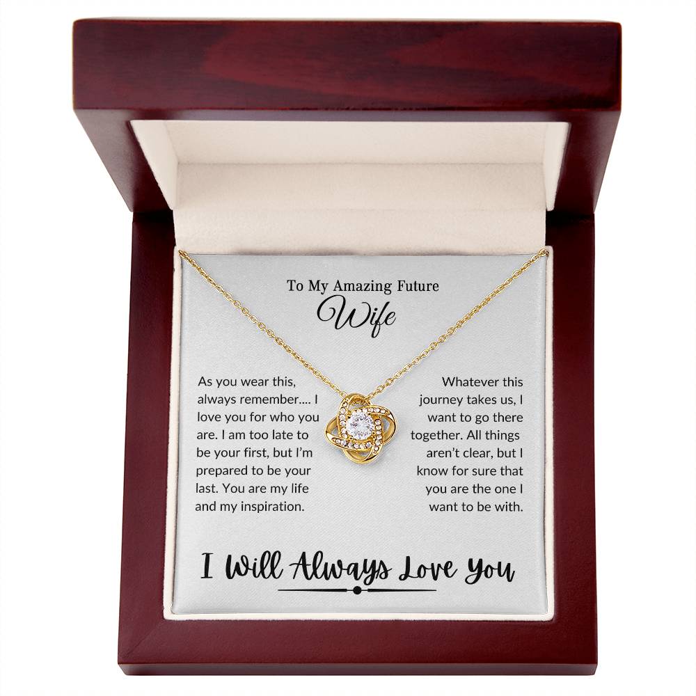 To My Amazing Future Wife | I Will Always Love You - Love Knot Necklace
